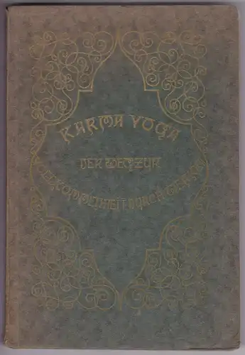 Karma Yoga. Der Weg zur Vollkommenheit durch Werke von Swami Vivekananda. Übertragen von Dr. Franz Hartmann. Ohne Datumsangabe, Preise hinten in Mk. angegeben.