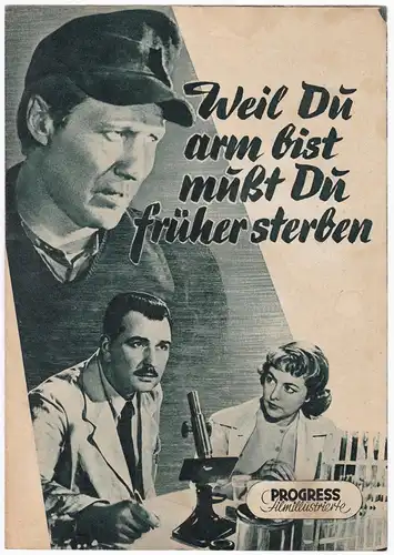 Progress Filmillustrierte Weil du arm bist, musst du früher sterben 77/56 Wicki. Filmprogramm von 1956. Reich bebildert und illustriert!