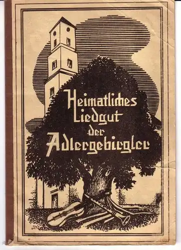 Heimatliches Liedgut der Adlergebirgler - herausgegeben vom Verein , Sitz: Hammelburg, Unterfranken - mit 26 Liedern