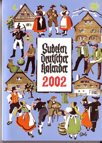 Effert, Gerold (Hrsg.): Sudetendeutscher Kalender 2002 - Unser Heimatkalender. Volkskalender für Sudetendeutsche. 54. Jahrgang - Gestaltung: Gisela Werner - ANBEI Werbezettel bzgl. Kalender. 