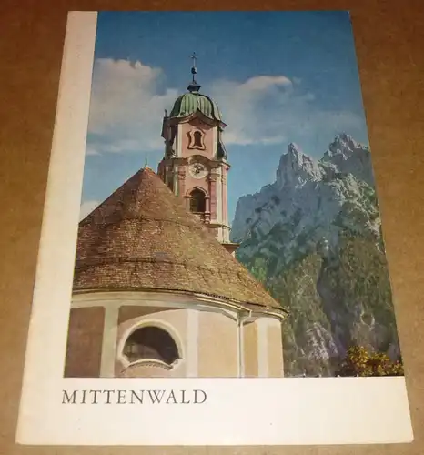 Pfarrer und Pfarrgemeinde Mittenwald: Mittenwald / Die St. Peter- und Paulskirche zu Mittenwald - 2. Auflage 1969 / herausgegeben im Auftrage des Katholischen Pfarramtes Mittenwald. 