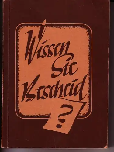 Rathgeber, A. M: Wissen Sie Bescheid? Antworten auf brennende religiöse Zeitfragen von A. M. Rathgeber - 4. Auflage (Von kleinen Korrekturen abgesehen, ist die unerwartet...