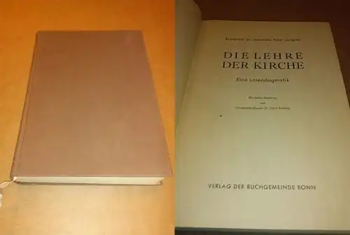 Junglas, Prof. Dr. Johannes Peter: Die Lehre der Kirche / Eine Laiendogmatik - Professor Dr. Johannes Peter Junglas - Mit einem Nachtrag von Universitäts-Dozent Dr. Adolf Kolping / 5. Auflage 1949 - Religiöse Schriftenreihe der Buchgemeinde Bonn. 