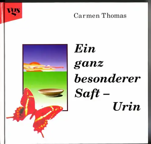 Thomas, Carmen: Ein ganz besonderer Saft - Urin / 9. Auflage 1994. 