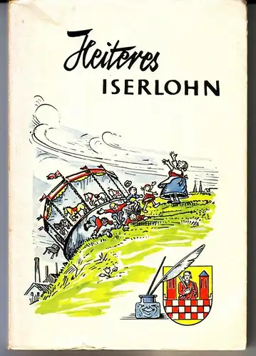 Kühn, Fritz (Hrsg.): Heiteres Iserlohn - herausgegeben von Fritz Kühn - Schriftenreihe vom Haus der Heimat Nr. 2 - Zeichnungen: Heinrich Buse und C.W. Vogt (Notgeld). 