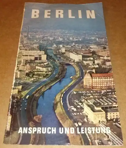 Presse- und Informationsamt des Landes Berlin (Hrsg.): Berlin - Anspruch und Leistung / herausgegeben vom Presse- und Informationsamt des Landes Berlin 1965. 