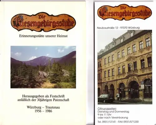 Riesengebirgler Heimatkreis Trautenau e.V. (Hrsg.): Die Riesengebirgsstube. Erinnerungsstätte unserer Heimat. Herausgegeben als Festschrift anläßlich der 30jährigen Patenschaft Würzburg - Trautenau 1956 - 1986 / Text...