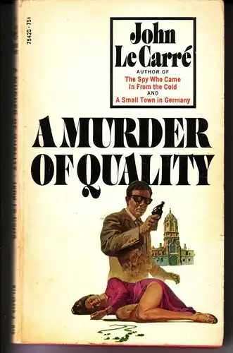 Carre, John le: A Murder Of Quality / Pocket Books - Standard Book Number: 671-75425-4. 