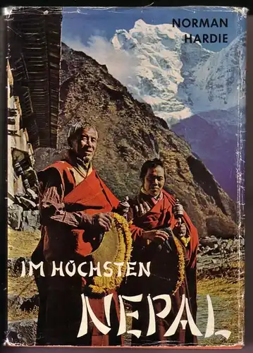 Hardie, Norman: Im höchsten Nepal. Leben mit den Sherpas. Mit 43 Abbildungen und 3 Karten. Farbiges Frontispiz mit zwei Sherpas vor Bergkulisse. 