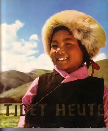 Verlag für Fremdsprachige Literatur Peking: Tibet heute - Druck und Verlag in der Volksrepublik China. 
