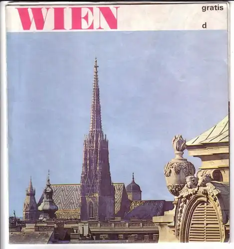 Fremdenverkehrsstelle der Stadt Wien (Hrsg.): Wien gratis d / Faltprospekt - Wien kurz notiert, Nützliche Hinweise, Verkehrsmittel, Rundfahrten, Texte und Informationen / Rückseite mit Stadtplan...