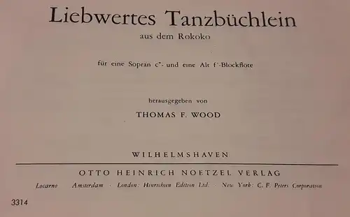 Wood (Hrsg.), Thomas F: Liebwertes Tanzbüchlein aus dem Rokoko für eine Sopran c''- und eine Alt f'-Blockflöte (Thomas F. Wood) - N 3314 - J...