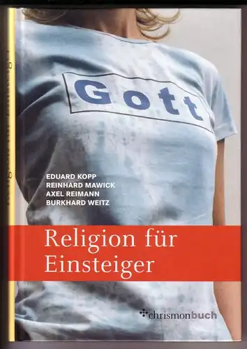Eduard Kopp / Reinhard Mawick et al: Religion für Einsteiger / Eduard Kopp, Reinhard Mawick, Axel Reimann, Burkhard Weitz - chrismonbuch. 