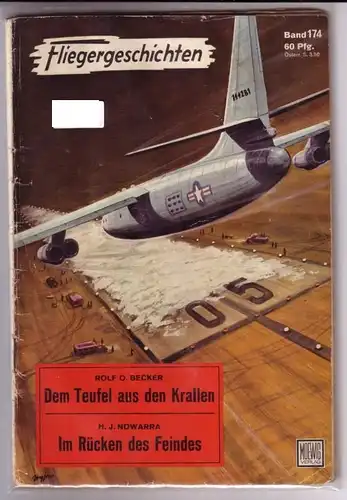 Rolf O. Becker und H. J. Nowarra: Fliegergeschichten Band 174 / 2 Bände - Rolf O. Becker: Dem Teufel aus den Krallen und H. J. Nowarra: Im Rücken des Feindes - Herausgeber: Dr. Peter Supf. 