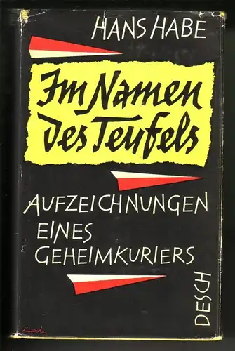 Habe, Hans: Im Namen des Teufels. Aufzeichnungen eines Geheimkuriers / cop. 1956, printed in Germany 1957 / Schutzumschlag-Entwurf von Martin Kausche, Worpswede. 