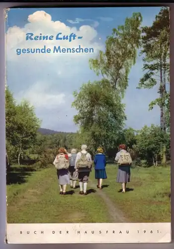 Zentrale für Gas und Wasser Berlin-Wilmersdorf (Hrsg.): Reine Luft - gesunde Menschen / Buch der Hausfrau 1961 / GE-Ausgabe - Buchteil und Abreisskalender / Abreisskalender...