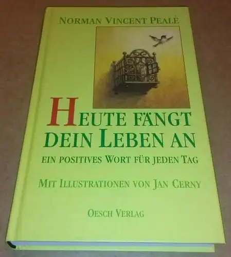 Peale, Norman Vincent: Heute fängt Dein Leben an. Ein positives Wort für jeden Tag. Mit Illustrationen von Jan Cerny. Aus dem Englischen von Margrit Elisabeth Wettstein / Umschlaggestaltung: Rudolf Kasparek. 