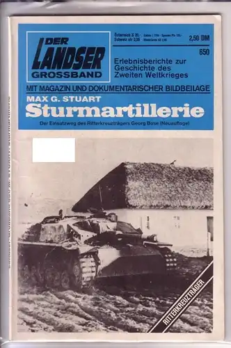 Stuart, Max G: Der Landser Großband Grossband Nr. 650 - Sturmartillerie. Der Einsatzweg des Ritterkreuzträgers Georg Bose (Neuauflage). 