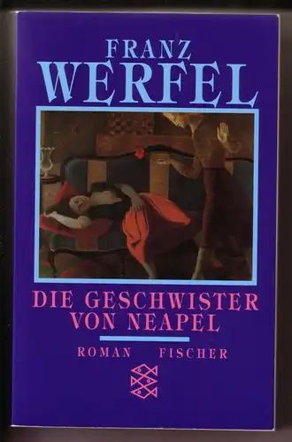 Werfel, Franz: Die Geschwister von Neapel - Roman - Franz Werfel Gesammelte Werke in Einzelbänden herausgegeben von Knut Beck / Fischer Taschenbuch 9460. 