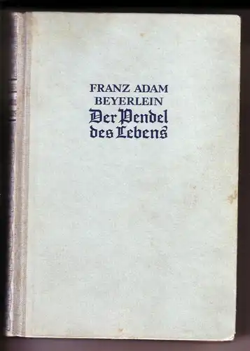 Beyerlein, Franz Adam: Roman-Sammlung aus Vergangenheit und Gegenwart Band 72 / Der Pendel des Lebens (Stirb und werde) - Roman von Franz Adam Beyerlein - 7. bis 16. Tausend - Verlagsnummer 1106 // Auf vorderer Leerseite eingeklebtes Papier (gelblich, Vor