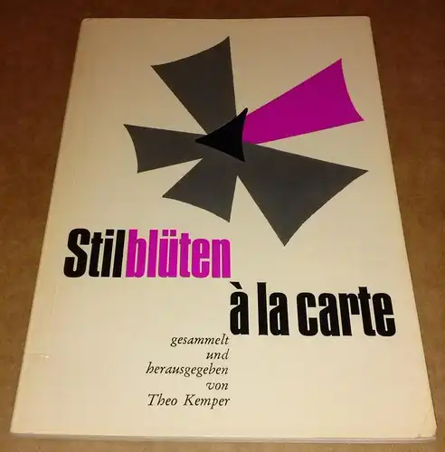 Kemper (Hrsg.), Theo: Stilblüten a la carte [à la carte] gesammelt und herausgegeben von Theo Kemper // Kempers Freizeit-Reihe 95 - Umschlag: Klaus Schermann. 
