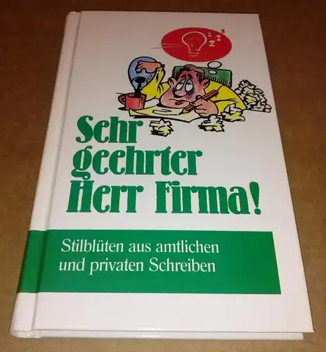 Margit Waas (Hrsg.) / Emil Waas (Hrsg.): Sehr geehrter Herr Firma! Stilblüten aus amtlichen und privaten Schreiben. Herausgegeben von Margit und Emil Waas. 