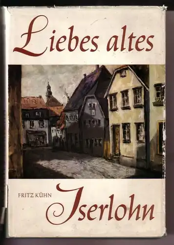 Kühn (Hrsg.), Fritz: Liebes altes Iserlohn. Herausgegeben von Fritz Kühn - Neuausgabe 1967. 