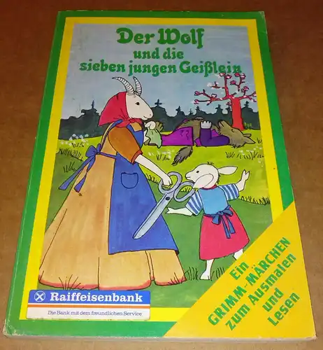 ohne Autor: Der Wolf und die sieben jungen Geißlein - Ein GRIMM-MÄRCHEN zum Ausmalen und Lesen - Raiffeisenbank. Die Bank mit dem freundlichen Service // innen nichts ausgemalt. 