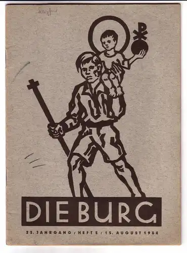 P. Ludwig Fatzaun (Hrsg.): Die Burg 23. Jahrgang / Heft 5 / 15. August 1934 - monatlich erscheinendes Heft. 