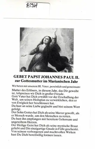 ohne Autor: Heiligenbild Andachtsbild / Gebet Papst Johannes Paul II. zur Gottesmutter im Marianischen Jahr (Johannes Paulus PP. II, Marien, Maria, Mutter Gottes, Gottesmutter, Gebetsbild). 