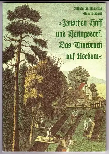 Wilhelm H. Pantenius und Claus Schönert: Zwischen Haff und Heringsdorf. Das Thurbruch auf Usedom. - 1. Auflage (2,5 Tsd. Exemplare). 