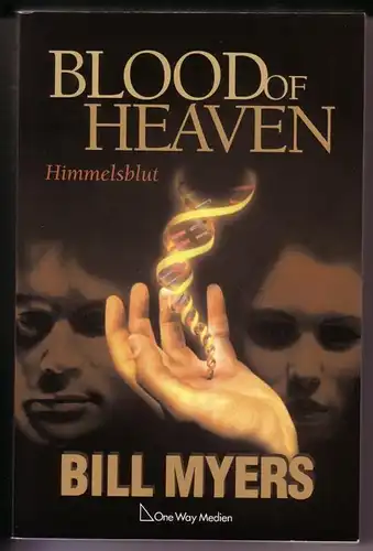 Myers, Bill: Blood of Heaven. Himmelsblut - Ins Deutsche übertragen von Wolfgang Neumeister / 2. Auflage 2006. 