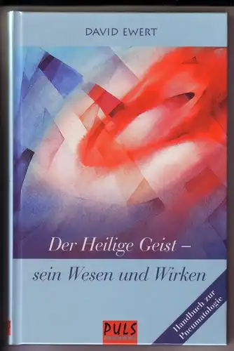 Der Heilige Geist - sein Wesen und Wirken. Handbuch zur Pneumatologie. 1. Auflage 1998 - Titelbild: Aquarell Hannelore Clemenz-Rau, Rosbach