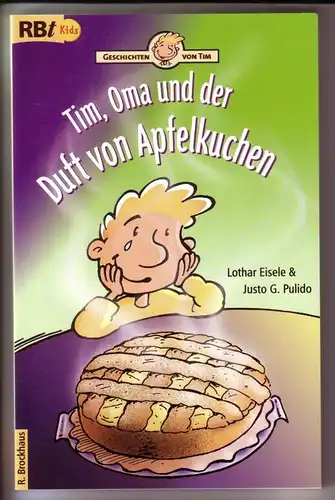 Lothar Eisele und Justo G. Pulido: Geschichten von Tim - Tim, Oma und der Duft von Apfelkuchen - RBt Kids 559 / Umschlaggestaltung, Illustration und Satz: Justo G. Pulido, Bonn - ab 6 Jahren, Lesen lernen macht Spaß. 