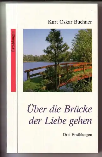 Buchner, Kurt Oskar: Über die Brücke der Liebe gehen. Drei Erzählungen - TELOS-Bücher Nr. 7622: TELOS-Taschenbuch. 