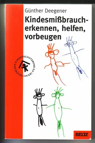 Deegener, Günther: Kindesmißbrauch - erkennen, helfen, vorbeugen / DKSB Deutscher Kinderschutzbund e. K. 