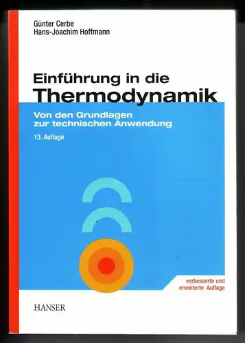 Günter Cerbe / Hans-Joachim Hoffmann: Einführung in die Thermodynamik. Von den Grundlagen zur technischen Anwendung. Mit 216 Bildern, 38 Tafeln, 130 Beispielen, 135 Aufgaben und...