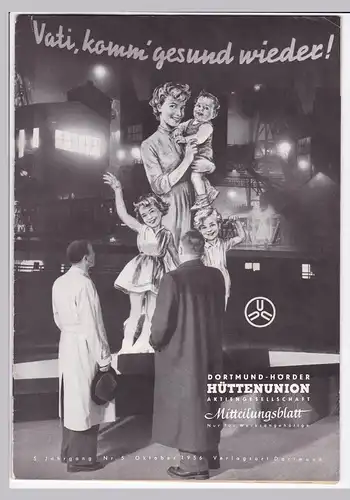 Dortmund-Hörder Hüttenunion AG, Mitteilungsblatt, Nur für Werksangehörige. 5. Jahrgang Nr. 5, Oktober 1956 / Vati, komm gesund wieder! / Hüttendirektor: Wilhelm Schäfer. Bebildert und illustriert!