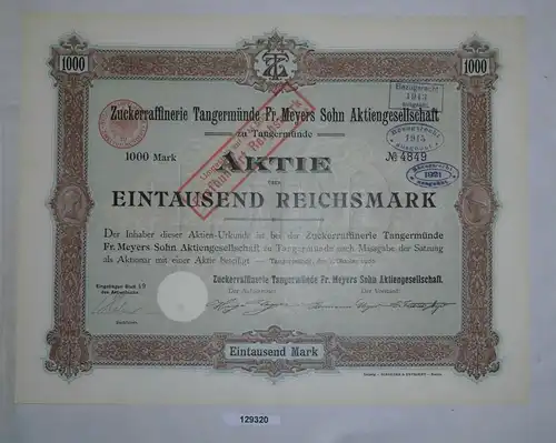 1000 RM Aktie Zuckerraffinerie Tangermünde Fr. Meyers Sohn AG 1.10.1906 (129320)
