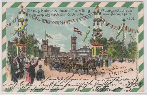 21400 Ak Gruss aus Leipzig - Einzug Kaiser Wilhelm II u. König Georgs v. Sachsen