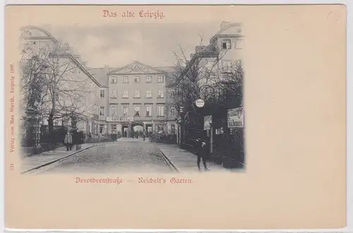 57776 Ak Das alte Leipzig - Dorotheenstraße - Reichelt's Garten um 1900
