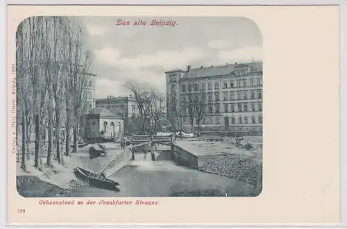 7799 Ak Das alte Leipzig - Ochsenstand an der Frankfurter Straße um 1900