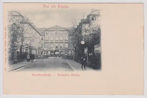 18730 Ak Das alte Leipzig - Dorotheenstraße - Reichelt's Garten um 1900