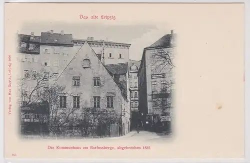 901184 Ak Das alte Leipzig - Das Kommunhaus am Barfussberge, abgebrochen 1885