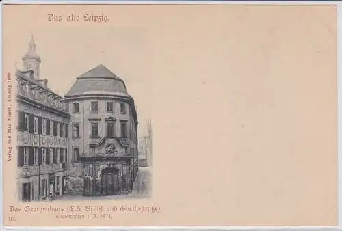 64096 Ak Das alte Leipzig - Das Georgenhaus (Ecke Brühl und Goethestraße)