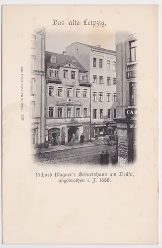54734 Ak Das alte Leipzig - Richard Wagner's Geburtshaus am Brühl um 1900