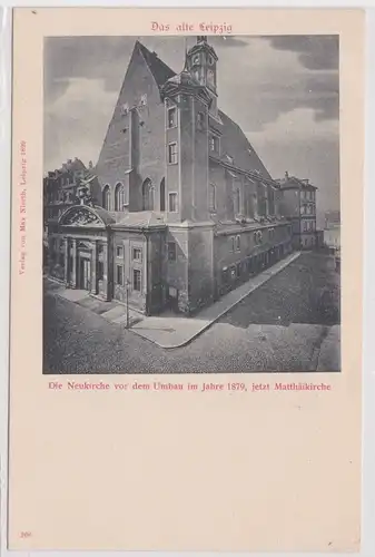 50814 Ak Das alte Leipzig - Die Neukirche vor Umbau 1879, jetzt Matthäikirche