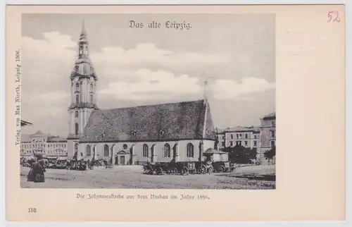 902895 Ak Das alte Leipzig die Johanneskirche vor dem Umbau 1896 um 1900