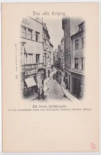 902898 Ak Das alte Leipzig die kleine Fleischergasse mit Geschäften um 1900