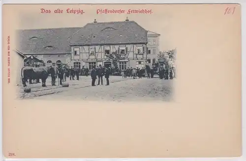 902899 Ak Das alte Leipzig Pfaffendorfer Fettviehhof um 1900